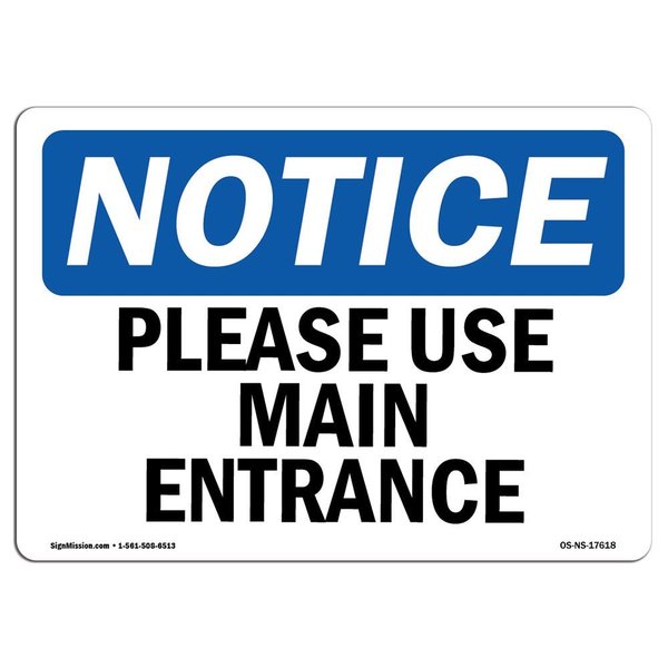 Signmission Safety Sign, OSHA Notice, 7" Height, 10" Width, Aluminum, Please Use Main Entrance Sign, Landscape OS-NS-A-710-L-17618